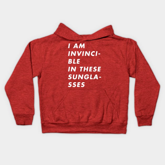 I Am Invincible in These Sunglasses Kids Hoodie by Brett